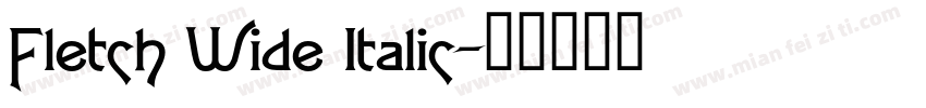 Fletch Wide Italic字体转换